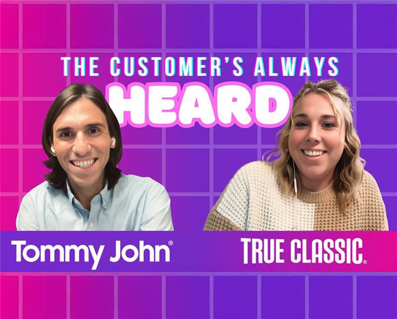 How True Classic and Tommy John's customer experience teams elevate everyday basics