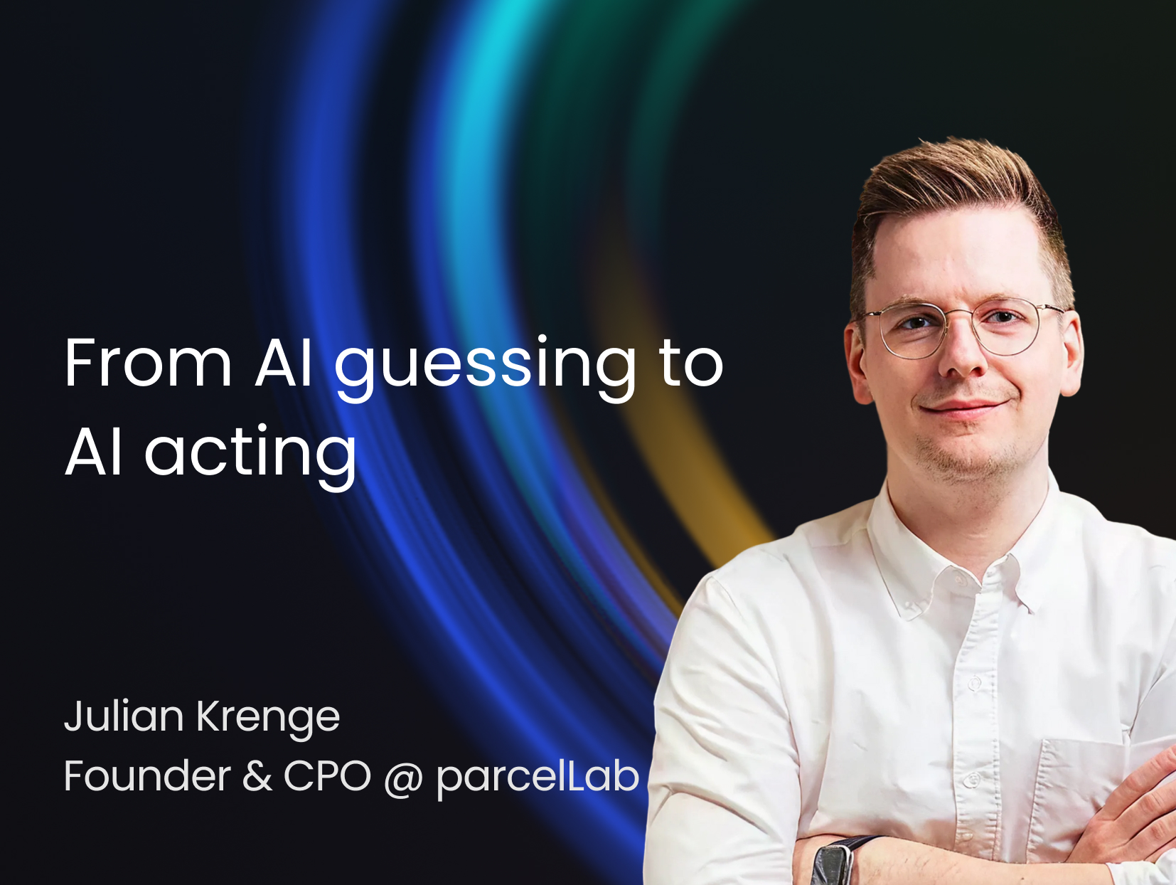 From AI guessing to AI acting